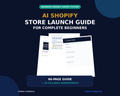 AI Shopify Store Launch Guide